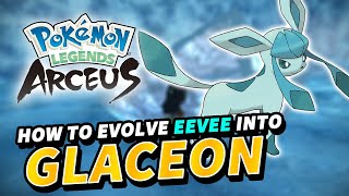 How to evolve EEVEE into GLACEON Ice Rock Location  Pokemon Legends Arceus [upl. by Ellekram252]