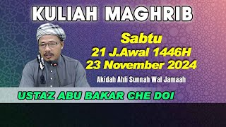 23112024 KULIAH MAGHRIB  USTAZ ABU BAKAR CHE DOI [upl. by Arries958]