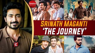 The Journey Srinath Maganti Interview With Ram Venkat Srikar  Galatta Telugu [upl. by Nelle959]