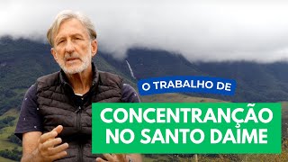 O trabalho de CONCENTRAÃ‡ÃƒO no SANTO DAIME [upl. by Norak]