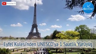 Eyfel Kulesinden UNESCOya Bir Saatlik Yürüyüş Canlı Yayın [upl. by Henka]