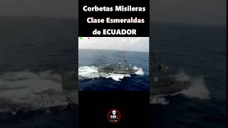 Corbetas Misileras Clase Esmeraldas de ECUADOR [upl. by Ruskin479]