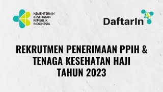 Rekrutmen Penerimaan PPIH amp Tenaga Kesehatan Haji Tahun 2023 [upl. by Lunetta]