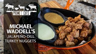 Waddells JalapenoDill Turkey Nuggets Recipe  Prime Cuts Wild Game  YouTube [upl. by Atikir736]