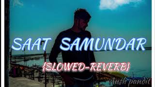 SAAT SAMUNDAR PAAR SLOWEDREVERBsadhana sargam Lofi Song heartbeat [upl. by Atnoved450]