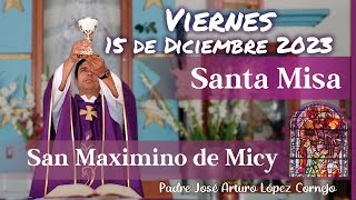 ✅ MISA DE HOY viernes 15 de Diciembre 2023  Padre Arturo Cornejo [upl. by Hartzell784]