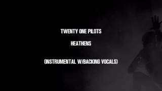 twenty one pilots  Heathens TV Track Instrumental w Backing Vocals [upl. by Auqinehs]