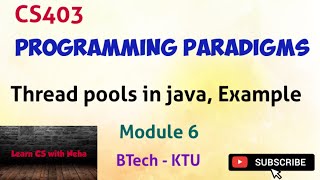 CS403 PROGRAMMING PARADIGMS  Module 6  Thread Pools in Java  Example  BTech  KTU [upl. by Nic]