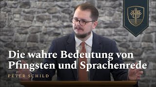 Die wahre Bedeutung von Pfingsten und Sprachenrede  Peter Schild [upl. by Shena228]