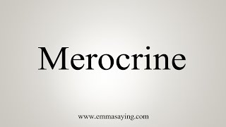 How To Say Merocrine [upl. by Lerner]