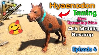 🔥 How To Tame Hyaenodon New Upcoming dino In Ark Mobile Revamp  Hyaenodon Taming  S1 E4 [upl. by Niamor]