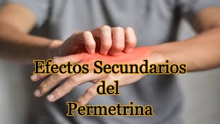 Efectos Secundarios del Permetrina [upl. by Adnamal]