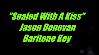 Sealed With A Kiss by Jason Donovan Low Male Key Karaoke [upl. by Einaffyt]