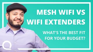 Mesh WiFi versus WiFi Extenders Whats the best fit for your budget [upl. by Tiraj]