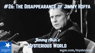 The Disappearance of Jimmy Hoffa  Jimmy Akins Mysterious World [upl. by Pascia455]