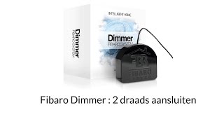 Fibaro Dimmer  2 draads aansluiten [upl. by Lleinad]