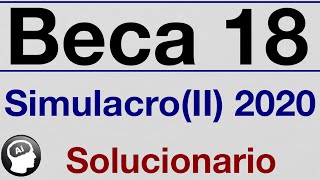 BECA 18 Segundo Simulacro 2020  SOLUCIONARIO [upl. by Lasky247]