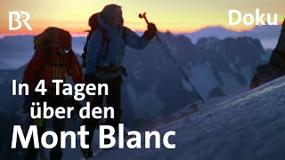 quotTraversée Royalequot Mont Blanc Überschreitung in vier Tagen  BergaufBergab  Doku  Berge  BR [upl. by Nylak]