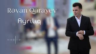 Revan Qarayev  Ayriliq Yeni 2024 [upl. by Andrel]