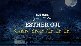 Esther Oji  Iwoloba Eh Eh Eh Chant  Lyrics Video [upl. by Daiz]