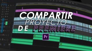 Como Guardar tu Proyecto de Premiere para Compartirlo [upl. by Avivah97]