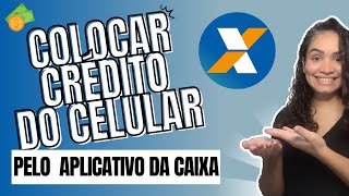 Como Colocar Crédito no Celular pelo Aplicativo da Caixa [upl. by Caron]