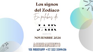 LOS SIGNOS DEL ZODIACO EN PALABRAS DE JAIR BENAVIDES PARA NOVIEMBRE 2024 [upl. by Gnud]