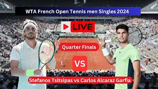 🔴LIVEStefanos Tsitsipas vs Carlos Alcaraz Garfia Quarter finals French Open Mens Singles 2024 score [upl. by Carlock]