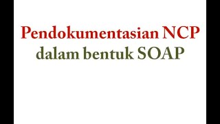 Pendokumentasian NCP dalam bentuk SOAP [upl. by Flann360]