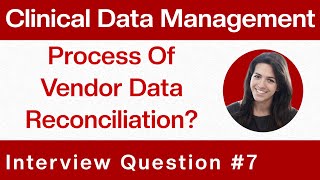 Clinical Data Management Interview Question amp Answers Process Of Vendor Data ReconciliationQ7 [upl. by Gosnell692]