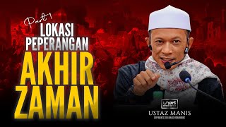 Ustaz Manis  Part 1  Lokasi Peperangan Akhir Zaman [upl. by Anirad523]