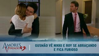 Amores Verdadeiros  Gusmão vê Nikki e Roy abraçados e fica furioso [upl. by Whitten122]