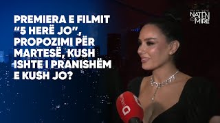 Premiera e filmit “5 herë jo” propozimi për martesë kush ishte i pranishëm e kush jo [upl. by Eneja]