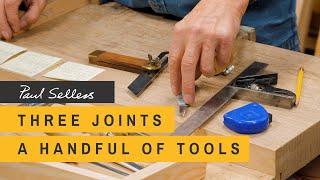 Three Joints a Handful of Tools  Paul Sellers [upl. by Bokaj968]