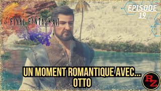 EP19 un moment romantique avec Otto Final Fantasy XVI PC [upl. by Bink]