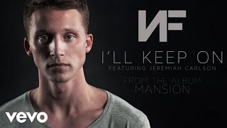 NF  Ill Keep On Audio ft Jeremiah Carlson [upl. by Nytsirhc]