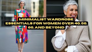 Minimalist Wardrobe Essentials for Women Over 40 50 60 and Beyond [upl. by Akeret]