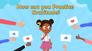 Gratitude for Kids  What is Gratitude  How can kids practice gratitude Mental Wellbeing for Kids [upl. by Wes137]