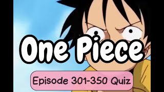 One Piece  Episode 301350 Quiz [upl. by Thinia266]