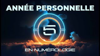 📅 ANNÉE PERSONNELLE 5 EN NUMÉROLOGIE [upl. by Barbara-Anne]