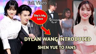 In Recent Interview Dylan Wang Introduce Shen Yue to His fans in Beijing Shes My Love [upl. by Nomelihp423]