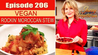 Episode 206 – “Vegan Rockin’ Moroccan Stew” [upl. by Norat]