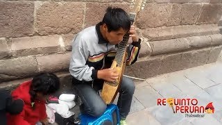 INVIDENTE TOCA EL REQUINTO PERUANO POR LAS CALLES DEL CUZCO [upl. by Ykcor]