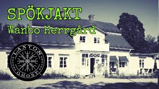 SPÖKJAKT  WANBO HERRGÅRD DALARNA [upl. by Faxon102]