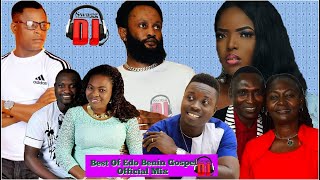 Best Of Edo Benin Gospel Official Mix [upl. by Eicyal715]