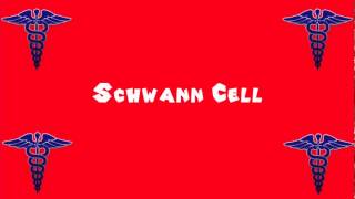 Pronounce Medical Words ― Schwann Cell [upl. by Narmi460]