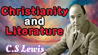 Christianity And Literature  CS Lewis 2024 [upl. by Brandice]