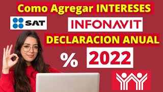 Como Agregar Intereses INFONAVIT a Declaración Anual☝ Devolución Impuestos 2022💰 [upl. by Daffy80]