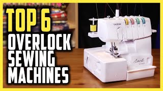 Best Overlock Sewing Machine 2024  Top 6 Overlock Sewing Machines For Crafting Sewing amp More [upl. by Marashio691]