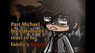 Past Michael and his classmates react to his family’s future  Past Aftons [upl. by Annwahsal]